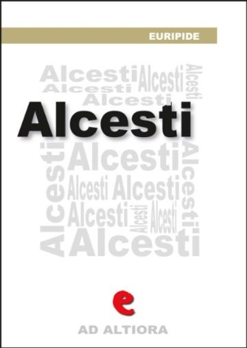 Alcesti (Ad Altiora)